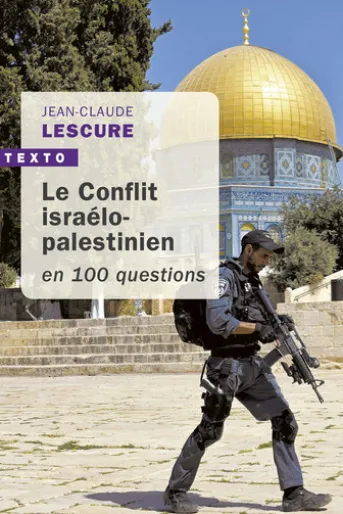 Le conflit isréalo-palestinien en 100 questions
