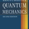 Lectures on Quantum Mechanics