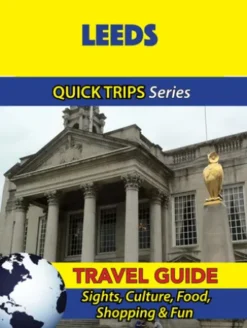 Leeds Travel Guide (Quick Trips Series)