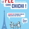 Le FLE sans chichi !