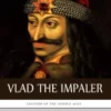 Legends of the Middle Ages: The Life and Legacy of Vlad the Impaler