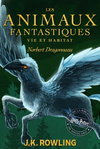 Les Animaux fantastiques, vie et habitat