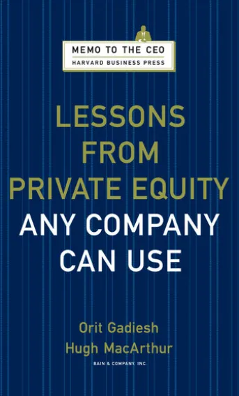 Lessons from Private Equity Any Company Can Use