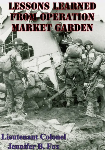 Lessons Learned From Operation Market Garden