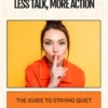 Less Talk, More Action