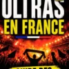 LES ULTRAS EN FRANCE