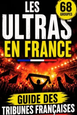 LES ULTRAS EN FRANCE