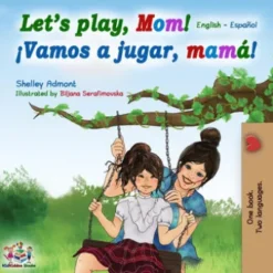 Let’s Play, Mom! ¡Vamos a jugar, mamá!