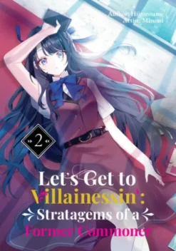 Let’s Get to Villainessin’: Stratagems of a Former Commoner Vol.2