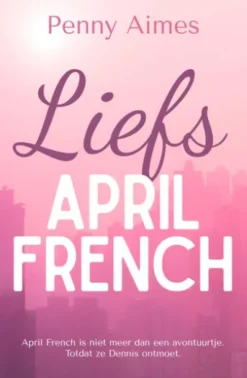 Liefs, April French