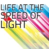 Life at the Speed of Light