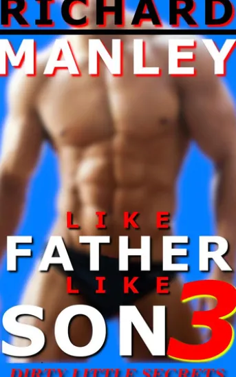 Like Father Like Son Book 3: Dirty Little Secrets