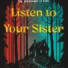Listen to Your Sister