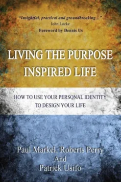 Living the Purpose Inspired Life