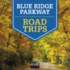 Lonely Planet Blue Ridge Parkway Road Trips