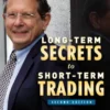Long-Term Secrets to Short-Term Trading