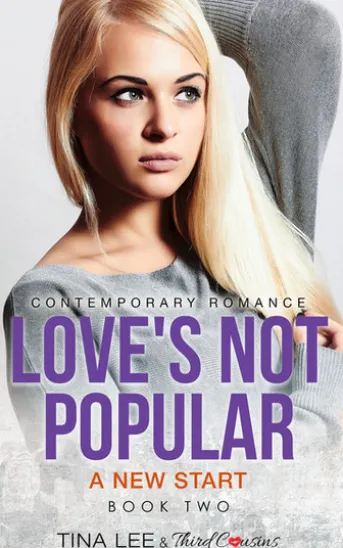 Love's Not Popular - A New Start (Book 2) Contemporary Romance