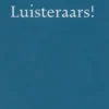 Luisteraars!