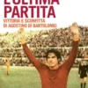 L'ultima partita - vittoria e sconfitta di Agostino Di Bartolomei