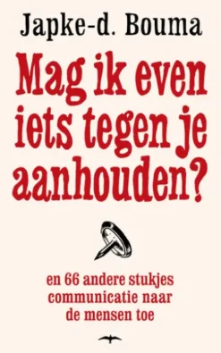 Mag ik even iets tegen je aanhouden?