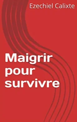 Maigrir pour survivre