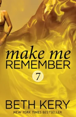 Make Me Remember (Make Me: Part Seven)