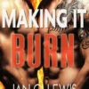 Making It Burn