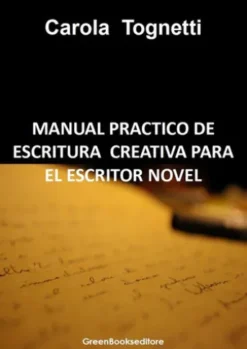 Manual practico de escritura creativa para el escritor novel