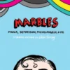 Marbles: Mania, Depression, Michelangelo and Me