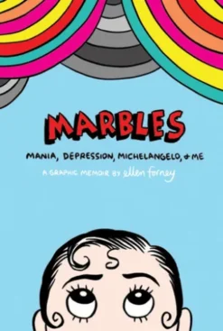 Marbles: Mania, Depression, Michelangelo and Me
