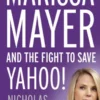 Marissa Mayer and the Fight to Save Yahoo!