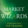 Market Wizards: Interviews with Top Traders
