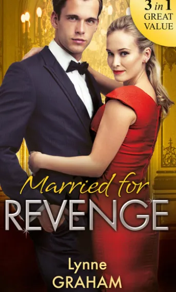 Married For Revenge: Roccanti's Marriage Revenge / A Deal at the Altar / A Vow of Obligation