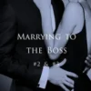 Marrying to the Boss #2 & #3