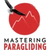 Mastering Paragliding Digital Edition Volume 1