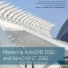 Mastering AutoCAD 2012 and AutoCAD LT 2012
