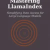 Mastering LlamaIndex