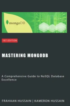 Mastering MongoDB: A Comprehensive Guide to NoSQL Database Excellence