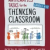 Mathematics Tasks for the Thinking Classroom, Grades 6-12