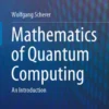 Mathematics of Quantum Computing
