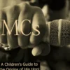 MCs: A Children's Guide to the Origins of Hip Hop