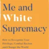 Me and White Supremacy