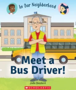 Meet a Bus Driver! (In Our Neighborhood)