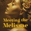 Meeting the Melissae