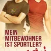 Mein Mitbewohner ist Sportler? Oh, Schei..!