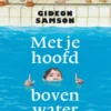 Met je hoofd boven water