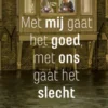 Met mij gaat het goed, met ons gaat het slecht