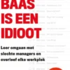 Mijn baas is een idioot