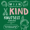 Mijn kind knutselt graag!