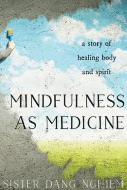Mindfulness as Medicine